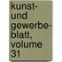 Kunst- Und Gewerbe- Blatt, Volume 31