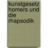 Kunstgesetz Homers Und Die Rhapsodik door Wilhelm Jordan