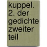 Kuppel. 2. Der Gedichte Zweiter Teil door Else Lasker-Sch�Ler