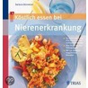 Köstlich essen bei Nierenerkrankung door Barbara Börsteken