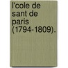 L'Cole de Sant de Paris (1794-1809). by A. Prvost