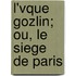 L'Vque Gozlin; Ou, Le Siege de Paris
