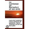 La Comtesse De Rochefort Et Ses Amis door Louis De Lomenie