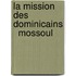 La Mission Des Dominicains   Mossoul