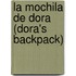 La Mochila de Dora (Dora's Backpack)