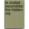 La ciudad escondida/ The Hidden City door Pierdomenico Baccalario