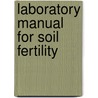 Laboratory Manual For Soil Fertility door James Harvey Pettit