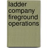 Ladder Company Fireground Operations door Steve Persson