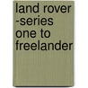 Land Rover -Series One to Freelander door Graham Robson