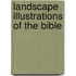 Landscape Illustrations of the Bible