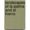 Landscapes Of La Palma And El Hierro door Noel Rochford