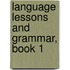 Language Lessons And Grammar, Book 1