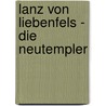 Lanz von Liebenfels - Die Neutempler door Onbekend