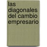 Las Diagonales del Cambio Empresario door Armando Bertagnin