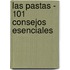 Las Pastas - 101 Consejos Esenciales