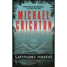 Latitudes piratas / Pirate Latitudes door Michael Critchton