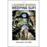 Laughing Buddha Weeping Sufi / Poems by Daniel Moore