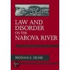 Law And Disorder On The Narova River door Reginald E. Zelnik