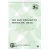 Law and Ideology in Monarchic Israel by Baruch Halpern