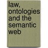 Law, Ontologies And The Semantic Web by Unknown