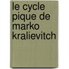 Le Cycle  Pique De Marko Kralievitch door Onbekend