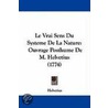 Le Vrai Sens Du Systeme De La Nature by Helvétius