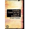 Leading Cases On The Law Of Evidence door Ernest Cockle