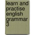 Learn And Practise English Grammar 3