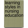 Learning Styles in Nursing Education door Adrianne E. Avillion