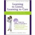 Learning To Listen, Learning To Care