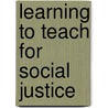 Learning To Teach For Social Justice by Unknown
