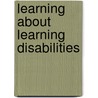 Learning about Learning Disabilities by Deborah L. Butler