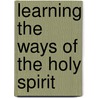 Learning the Ways of the Holy Spirit door Pat Harrison