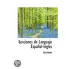 Lecciones De Lenguaje Espanol-Ingles by Lecciones