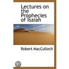 Lectures On The Prophecies Of Isaiah door Robert MacCulloch
