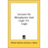Lectures on Metaphysics and Logic V2 door William Hamilton