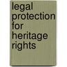 Legal Protection For Heritage Rights by Unknown