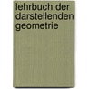 Lehrbuch Der Darstellenden Geometrie door Karl Rohn