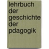 Lehrbuch Der Geschichte Der Pdagogik door Herman Schiller