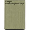 Leipziger Universitätsgeschichte(n) door Jonas Flöter