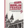 Let's Go Berlin, Prague And Budapest by Sophia Angelis
