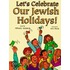 Let's Celebrate Our Jewish Holidays!