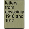 Letters From Abyssinia 1916 And 1917 door Hugh Drummond Pearson