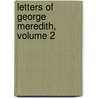 Letters of George Meredith, Volume 2 door George Meredith