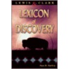 Lewis and Clark Lexicon of Discovery by Alan H. Hartley