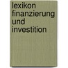 Lexikon Finanzierung und Investition door Klaus Olfert