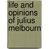 Life And Opinions Of Julius Melbourn