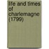 Life And Times Of Charlemagne (1799)