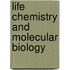 Life Chemistry And Molecular Biology