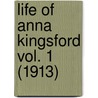 Life Of Anna Kingsford Vol. 1 (1913) door Edward Maitland